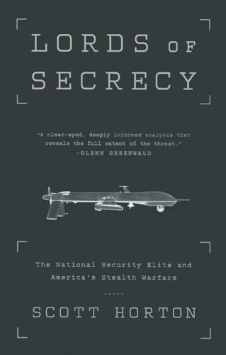 Lords of Secrecy : The National Security Elite and America's Stealth Warfare