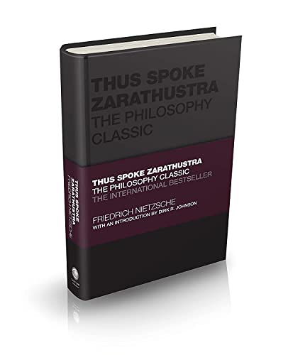 Thus Spake Zarathustra: The Philosophy Classic