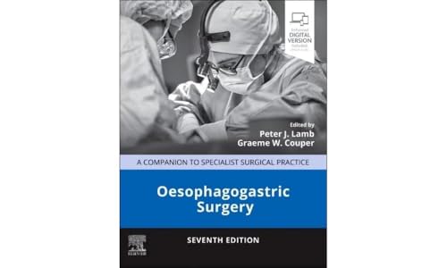 Oesophagogastric Surgery : A Companion to Specialist Surgical Practice