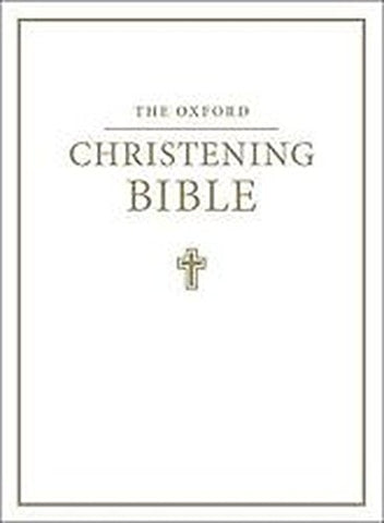 The Oxford Christening Bible (Authorized King James Version): Oxford Christening Bible (Authorised King James Version) (Bible Akjv)