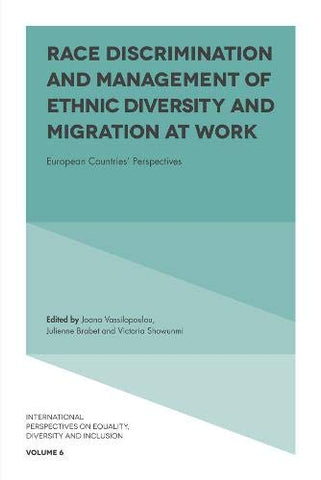 Race Discrimination and Management of Ethnic Diversity and Migration at Work: European Countries' Perspectives (International Perspectives on Equality, Diversity and Inclusion): 6