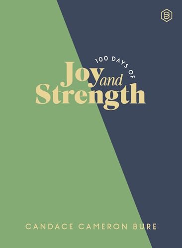 100 Days of Joy and Strength : Daily Devotions to Help You Find Overwhelming Peace on Busy Days (A 100-Day Devotional)