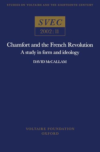 Chamfort and the French Revolution : A Study in Form and Ideology : 2002:11