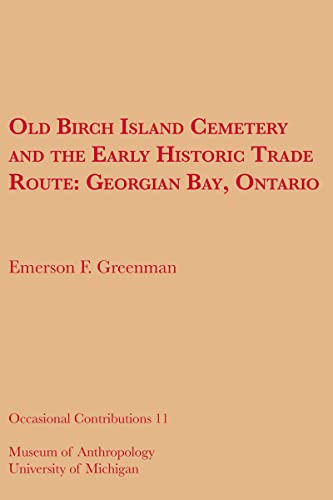 Old Birch Island Cemetery and the Early Historic Trade Route : Georgian Bay, Ontario