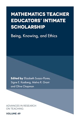Mathematics Teacher Educators' Intimate Scholarship : Being, Knowing, and Ethics
