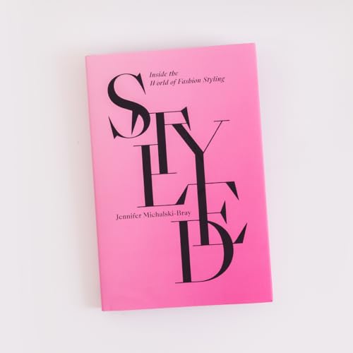 Styled : Inside the World of Fashion Styling