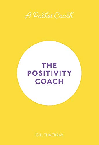 A Pocket Coach: The Positivity Coach (Pocket Guides to Self-Care)