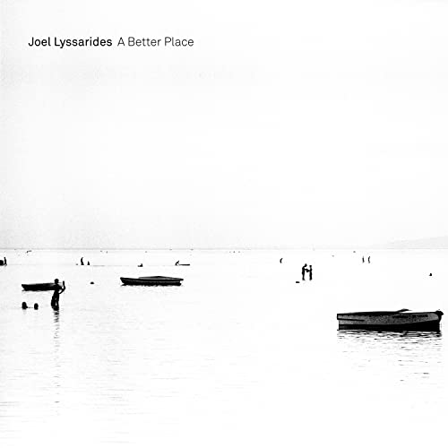 Lyssarides/fernqvist/blixt - Joel Lyssarides: A Better Place [CD]