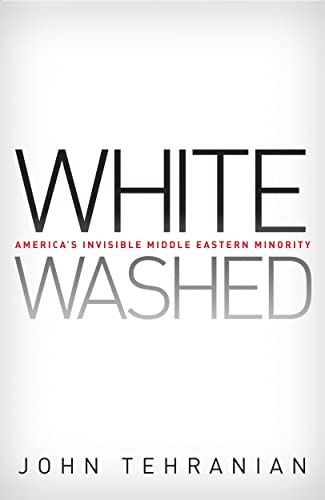Whitewashed: Americas Invisible Middle Eastern Minority