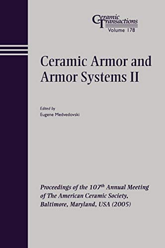 Ceramic Armor and Armor Systems II: Proceedings of the 107th Annual Meeting of the American Ceramic Society