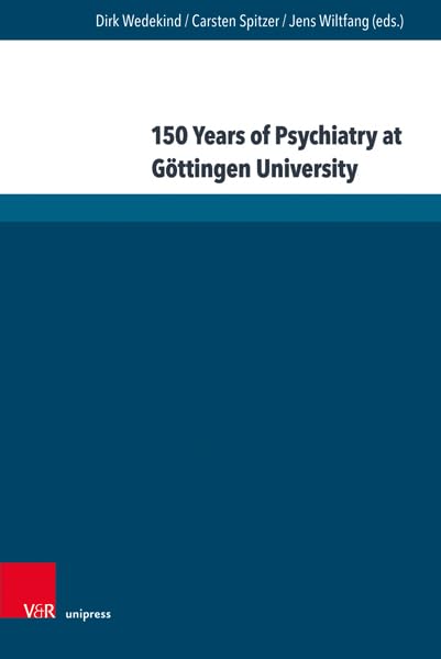 150 Years of Psychiatry at Gottingen University