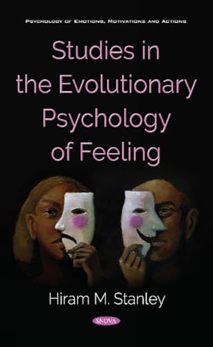 Studies in the Evolutionary Psychology of Feeling