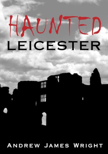 Haunted Leicester