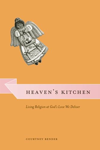 Heavens Kitchen: Living Religion at Gods Love We Deliver