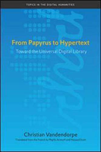 From Papyrus to Hypertext: Toward the Universal Digital Library