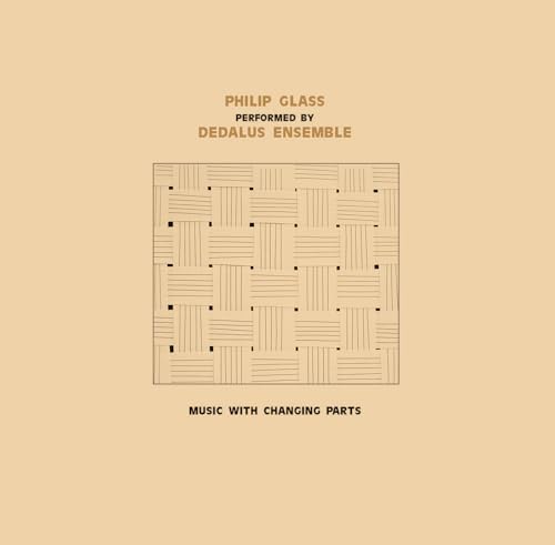 Dedalus Ensemble Performing Philip Glass - Music With Changing Parts [VINYL]