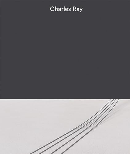 Charles Ray: Volume III (Charles Ray, 3)