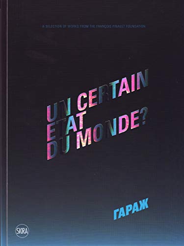 Un Certain Etat Du Monde: Francois Pinault Collection at Melnikov