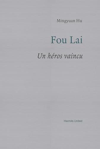 Fou Lai : Un heros vaincu