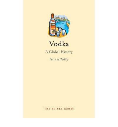 Vodka : A Global History