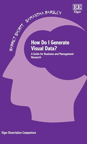 How Do I Generate Visual Data? : A Guide for Business and Management Research