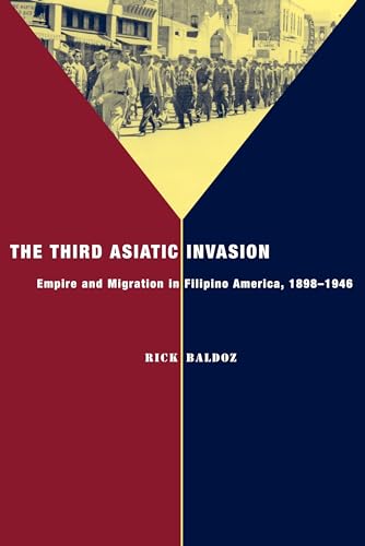 The Third Asiatic Invasion: Empire and Migration in Filipino America