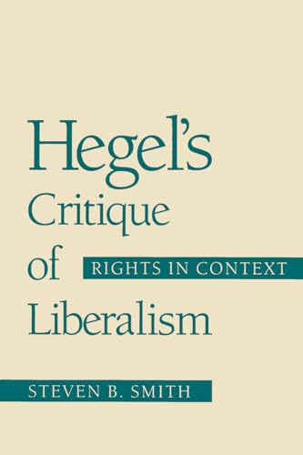 Hegels Critique of Liberalism: Rights in Context