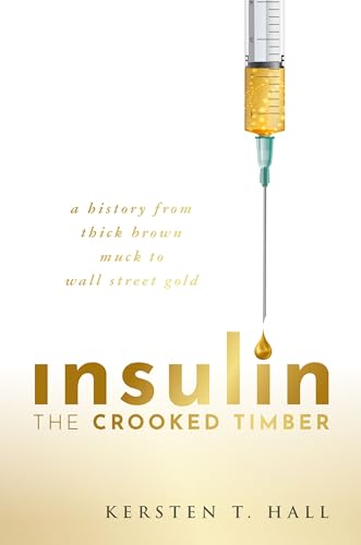Kersten T. Hall - Insulin - The Crooked Timber