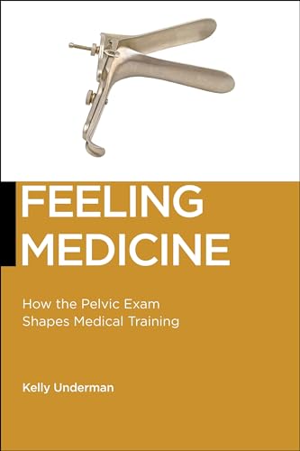 Feeling Medicine: How the Pelvic Exam Shapes Medical Training