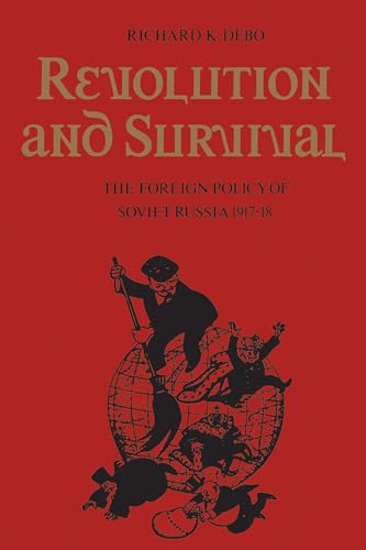 Revolution and Survival : The Foreign Policy of Soviet Russia 1917-18