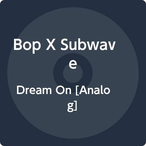 Bop X Subwave - Dream On [VINYL]