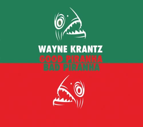 Wayne Krantz - Good Piranha/Bad Piranha [CD]
