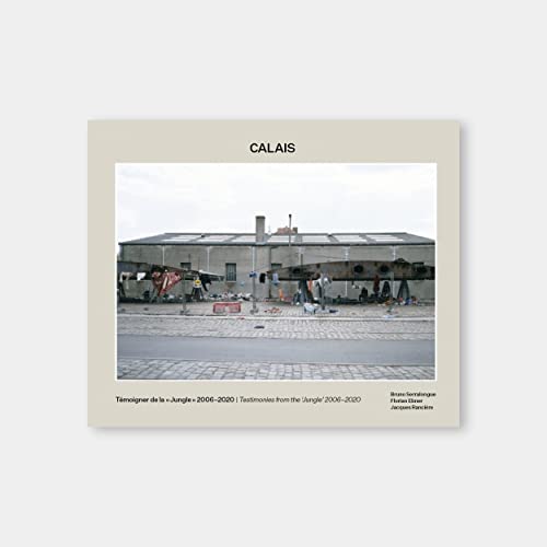 Calais: Testimonies from the Jungle 2006-2020