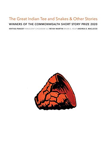 The Great Indian Tee and Snakes & Other Stories : Winners of the Commonwealth Short Story Prize 2020