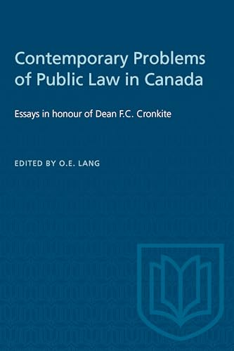 Contemporary Problems of Public Law in Canada : Essays in Honour of Dean F.C. Cronkite