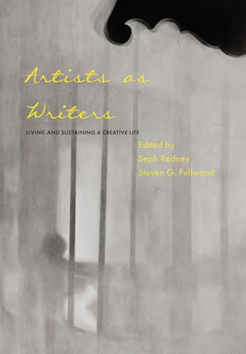 Artists as Writers : Living and Sustaining a Creative Life