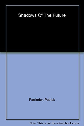 Shadows of the Future : H G Wells, Science, Fiction and Prophecy : 6