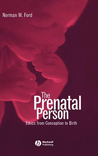 The Prenatal Person - Ethics from Conception to Birth