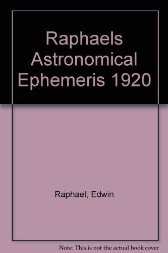 Raphael's Astronomical Ephemeris : With Tables of Houses for London, Liverpool and New York