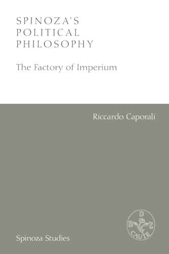 Spinoza's Political Philosophy : The Factory of Imperium