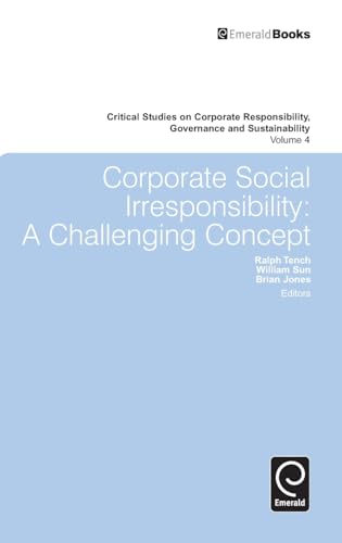 Corporate Social Irresponsibility: A Challenging Concept