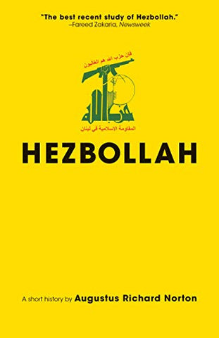 Hezbollah: A Short History | Third Edition (Princeton Studies in Muslim Politics): A Short History Third Edition - Revised and Updated with a New ... Entirely New Chapter on Activities Since 2011