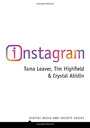 Instagram: Visual Social Media Cultures (Digital Media and Society)