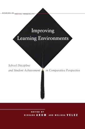 Improving Learning Environments: School Discipline and Student Achievement in Comparative Perspective