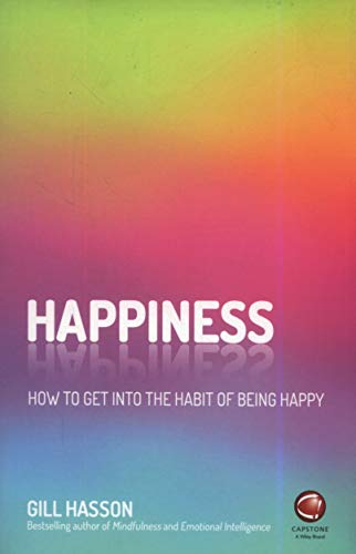 Happiness: How to Get Into the Habit of Being Happy
