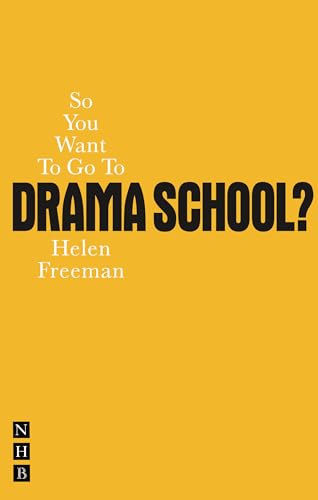 So You Want To Go To Drama School?