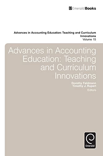 Advances in Accounting Education: Teaching and Curriculum Innovations