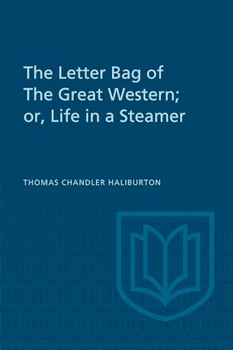 The Letter Bag of the Great Western; : Or, Life in a Steamer