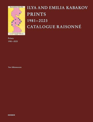 Ilya and Emilia Kabakov : Prints 1981–2023. Catalogue Raisonne