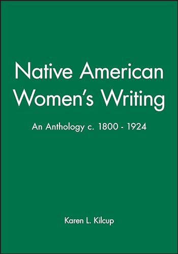 Native American Womens Writing: An Anthology c. 1800 - 1924